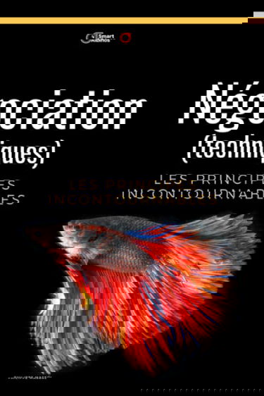 Négociation (techniques): les principes incontournables