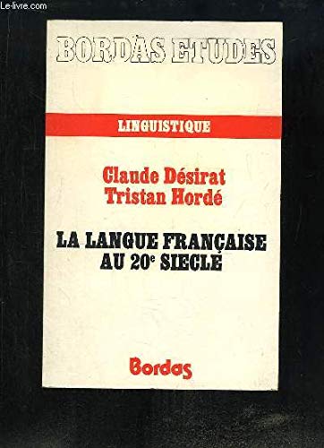 La langue française au XXe siècle (Études. Série. Langue française)
