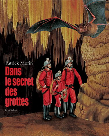 Dans le secret des grottes : la spéléologie