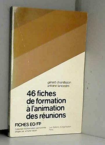 Quarante-six fiches de formation à l'animation des réunions