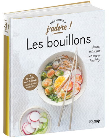 Les bouillons : détox, minceur et super healthy