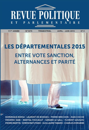 Couverture de Revue Politique et Parlementaire n°1075 - Les départementales 2015 : entre vote sanction, alternance et parité par Collectif