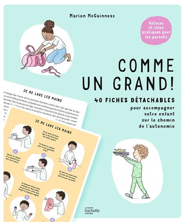 Comme un grand ! : 40 fiches détachables pour accompagner votre enfant sur le chemin de l'autonomie : astuces et infos pratiques pour les parents