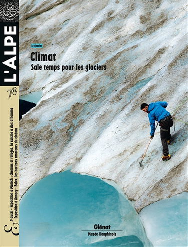 Alpe (L'), n° 78. Climat : sale temps pour les glaciers !