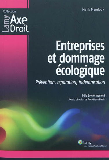 Entreprises et dommage écologique : prévention, réparation, indemnisation
