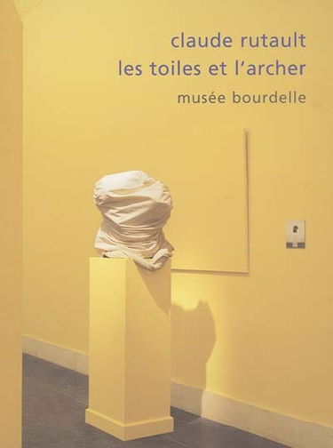 Les toiles et l'Archer : exposition, Musée Bourdelle, 20 janvier-15 mai 2005