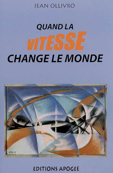 Quand la vitesse change le monde : essor de la vitesse et transformation des sociétés