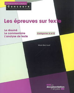 Les épreuves sur texte : le résumé, le commentaire, l'analyse de texte : catégories A et B
