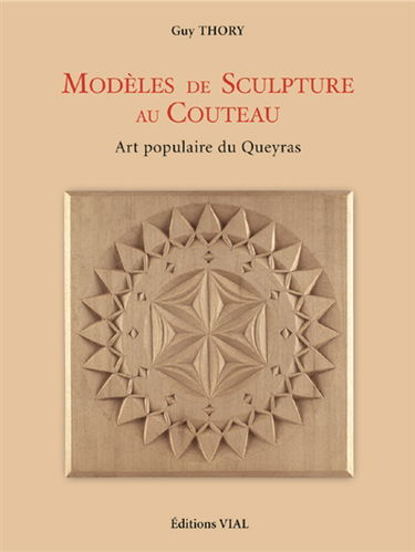 Modèles de sculpture au couteau : art populaire du Queyras
