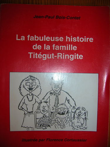 La fabuleuse histoire de la famille Titégut-Ringite