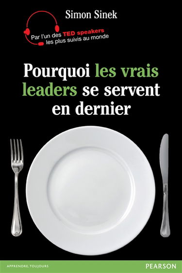 Pourquoi les vrais leaders se servent en dernier