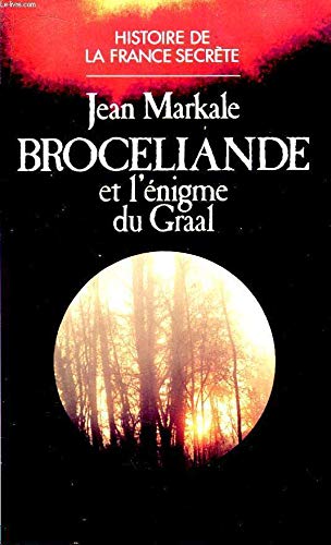 BROCELIANDE ET L'ENIGME DU GRAAL: - BIBLIOTHEQUE DE L'ETRANGE