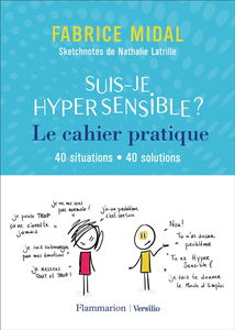 Suis-je hypersensible ? : le cahier pratique : 40 situations, 40 solutions