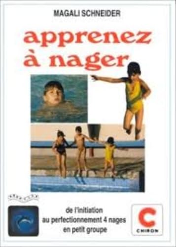 Apprenez à nager : de l'initiation au perfectionnement, quatre nages en petit groupes et en famille