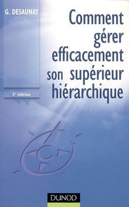 Comment gérer efficacement son supérieur hiérarchique