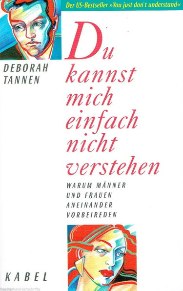 Couverture de Du kannst mich einfach nicht verstehen. warum Männer und Frauen aneinander vorbeireden. 1. Auflage. (Livre en allemand)