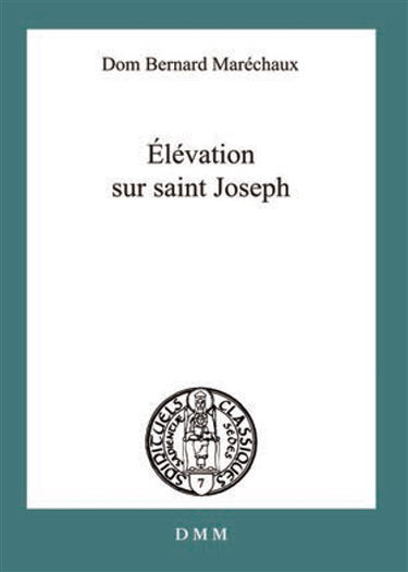 Elévation sur saint Joseph : ses titres, ses vertus, sa protection : d'après les litanies approuvées par le Saint-Siège