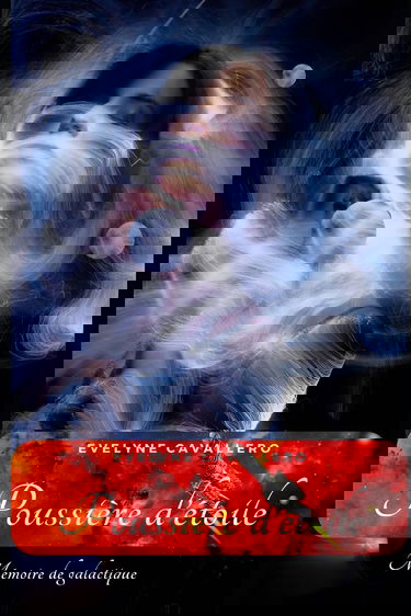 Poussière d'étoiles: Mémoires de Galactiques