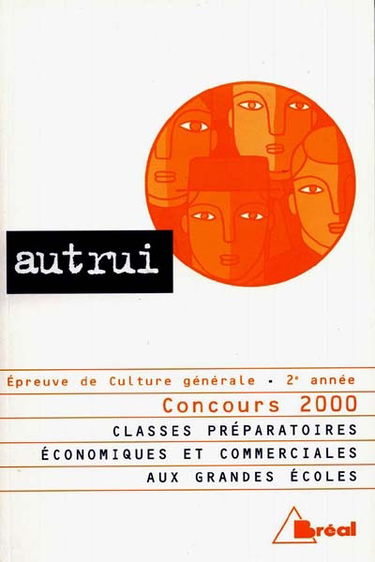 Autrui : cycle préparatoire au haut enseignement commercial : épreuve de culture générale, 2e année, concours 2000