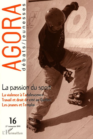 Agora débats jeunesse, n° 16. La passion du sport