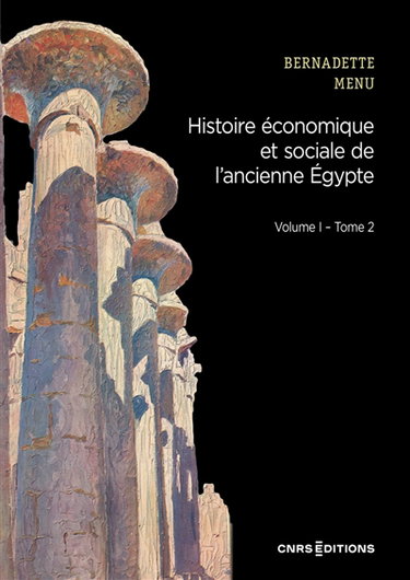 Couverture de Histoire économique et sociale de l'ancienne Egypte : de Nârmer à Alexandre le Grand. Vol. 1. Les fondements de l'économie. Vol. 2. Les instruments du système économique