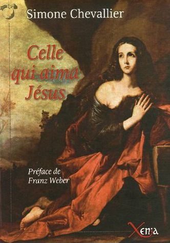 Celle qui aima Jésus. La dame de Pâques