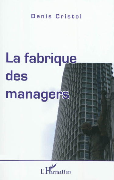 La fabrique des managers