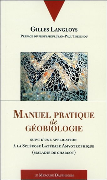 Manuel pratique de géobiologie : suivi d'une application à la SLA-maladie de Charcot