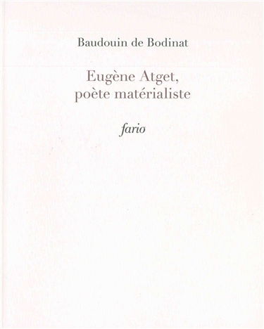 Eugène Atget, poète matérialiste