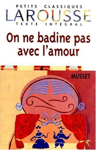 On ne badine pas avec l'amour, texte intégral