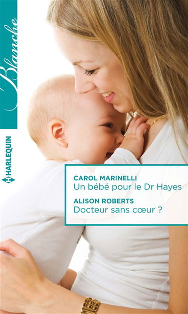 Un bébé pour le Dr Hayes. Docteur sans coeur ?