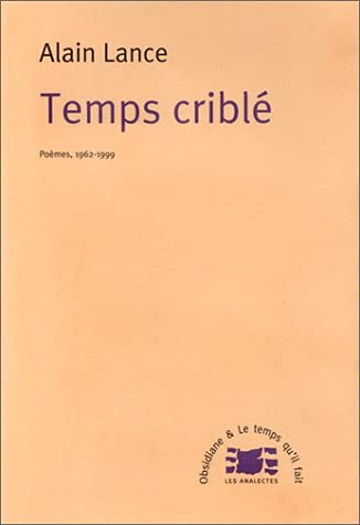 Temps criblé : poèmes 1962-1999