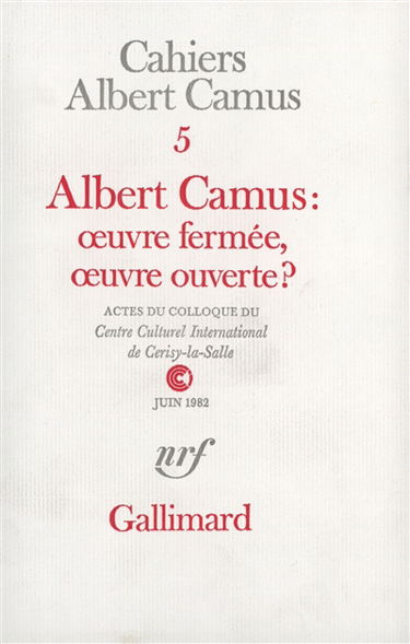 Albert Camus, œuvre fermée, œuvre ouverte ?