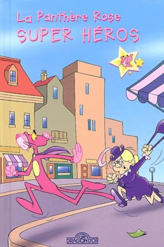 La panthère rose. Vol. 2004. La panthère rose super-héros