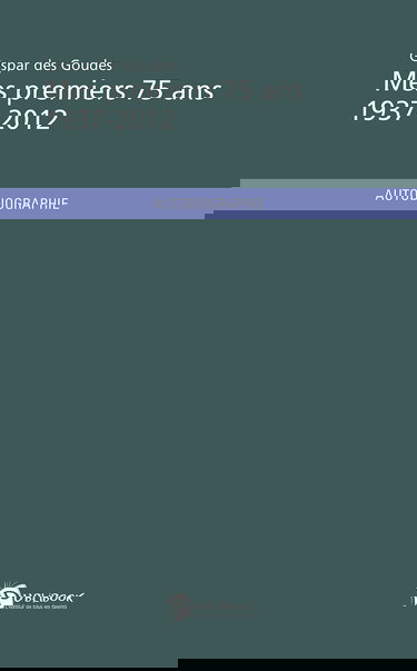 Mes premiers 75 ans - 1937-2012