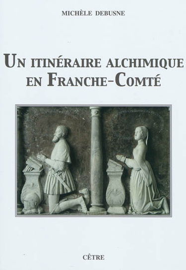 Un itinéraire alchimique en Franche-Comté
