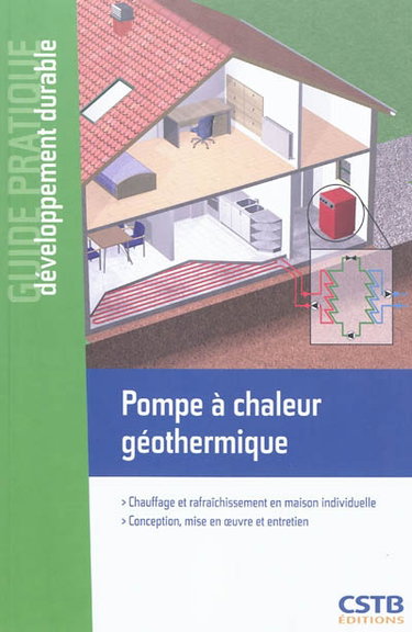 Couverture de Pompe à chaleur géothermique : chauffage et rafraîchissement en maison individuelle : conception, mise en oeuvre et entretien