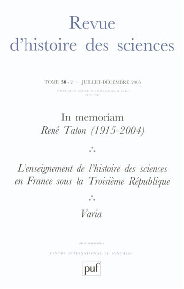 Revue d'histoire des sciences, n° 2 (2005). L'enseignement de l'histoire des sciences en France sous la Troisième République