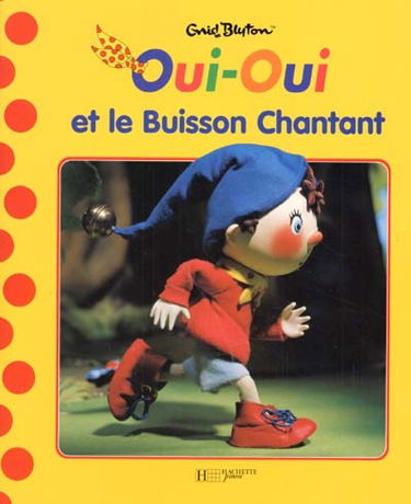 Oui-Oui et le buisson chantant