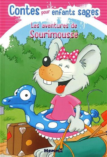 Les aventures de Sourimousse : contes pour enfants sages