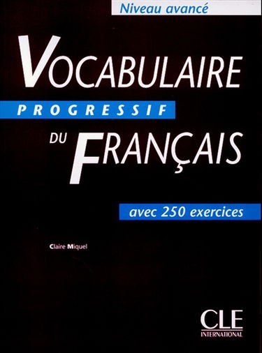 Vocabulaire progressif du français : avec 250 exercices