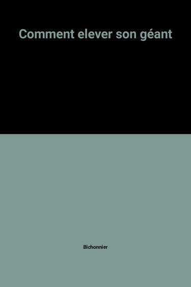 Comment élever son géant