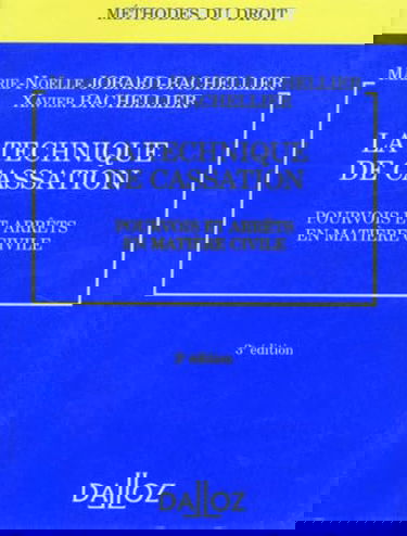 La Technique De Cassation. Pourvois Et Arrets En Matiere Civile, 3eme Edition
