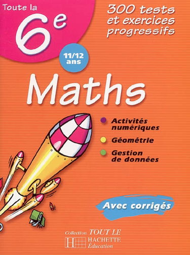 Couverture de Maths 6e, 11-12 ans : 300 tests et exercices progressifs : avec corrigés par Philippe Rousseau