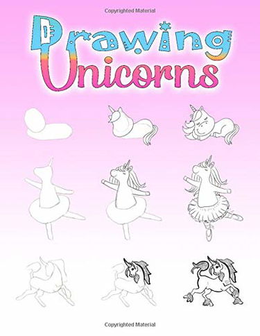 Drawing Unicorns: A Step-by-Step Drawing and Activity Book for Kids and Adults, Easy and Fun, 112 pages, Big Format