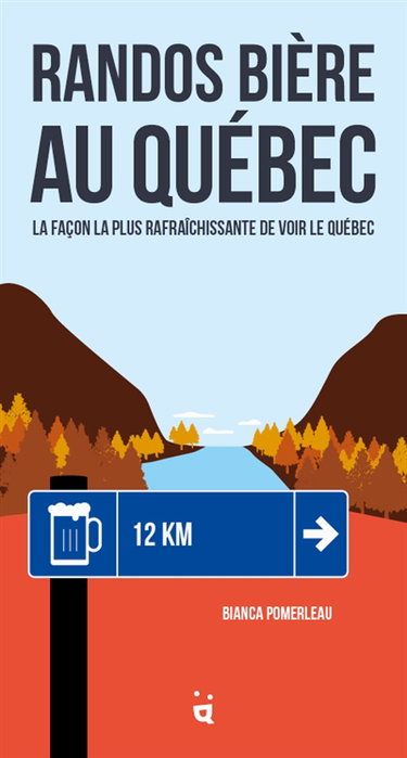 Couverture de Randos bière au Québec : la façon la plus rafraîchissante de découvrir le Québec
