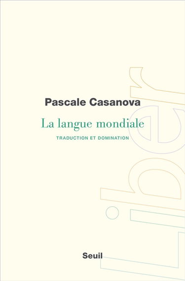 La langue mondiale : traduction et domination