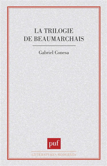La Trilogie de Beaumarchais : écriture et dramaturgie