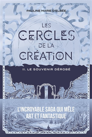 Les cercles de la création. Vol. 2. Le souvenir dérobé