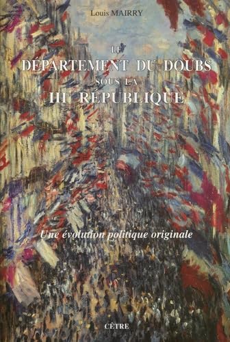 Le Département du Doubs sous la IIIe République : une évolution politique originale